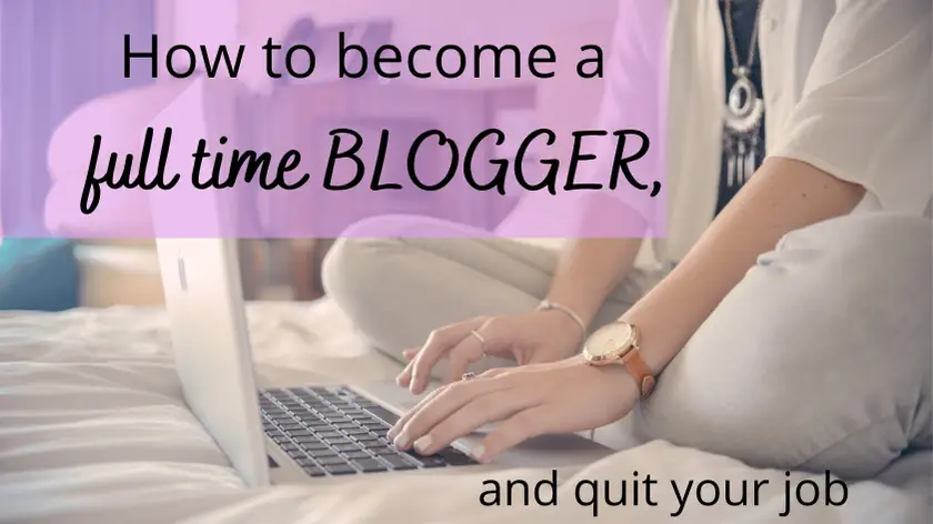 Become a full time blogger