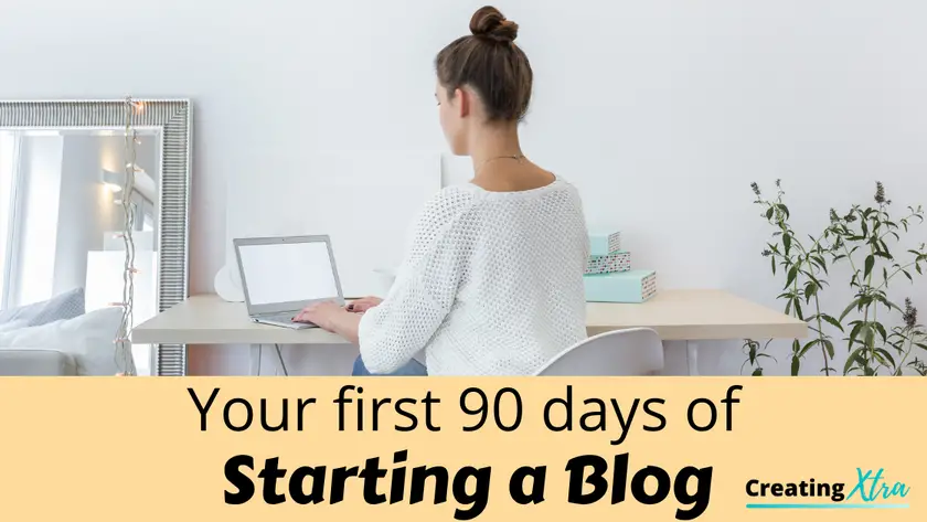Your first 90 days of starting a blog