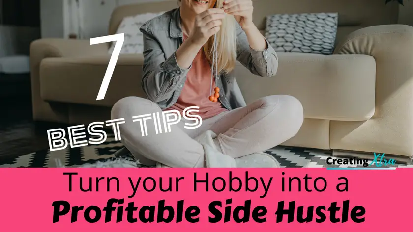 Tips to turn your hobby into a profitable side hustle